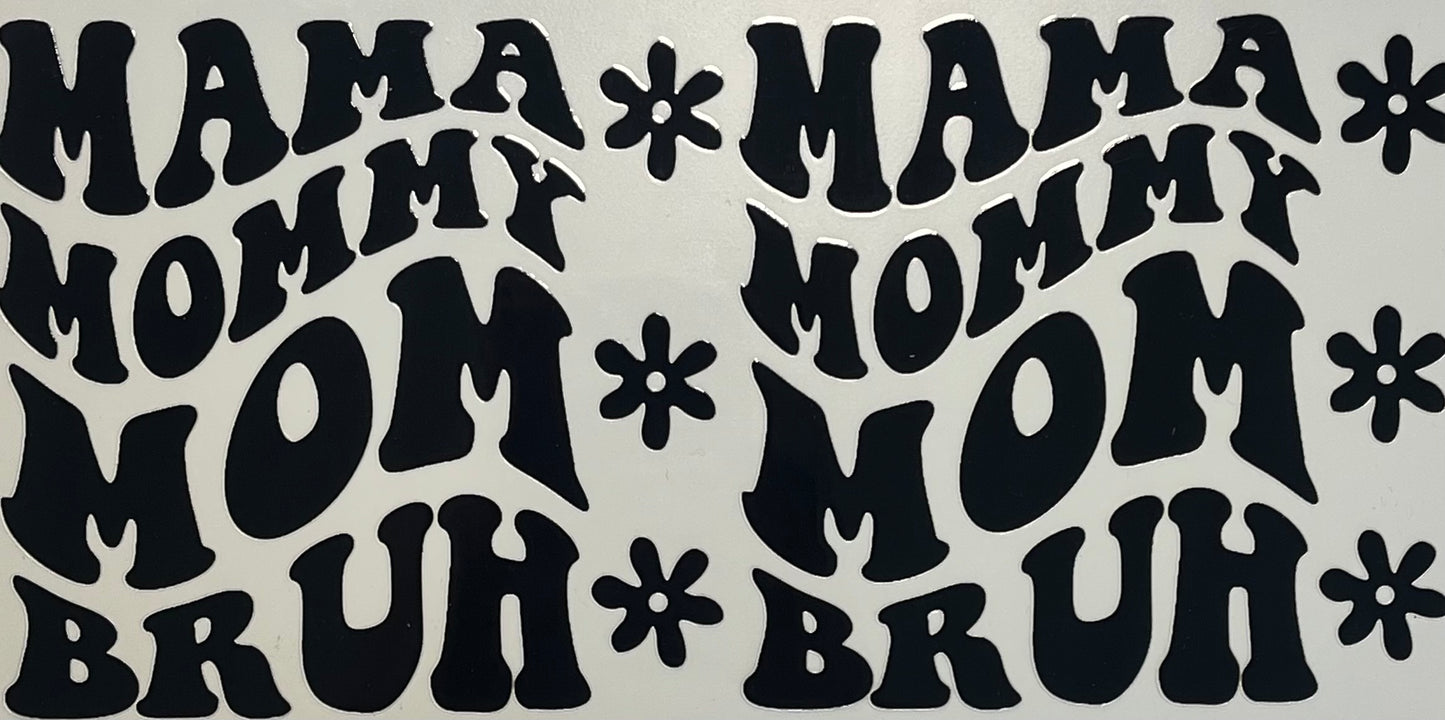 Mamma, Mommy, Bruh (B&W)