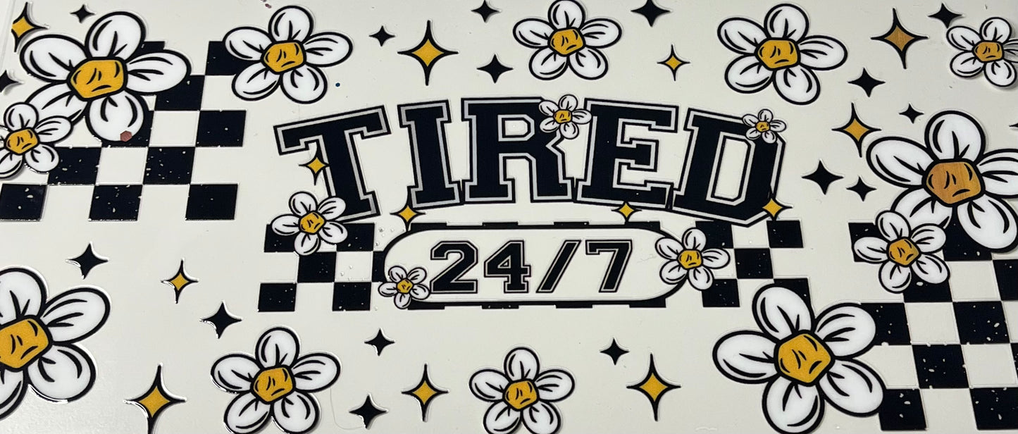 Tired 24/7